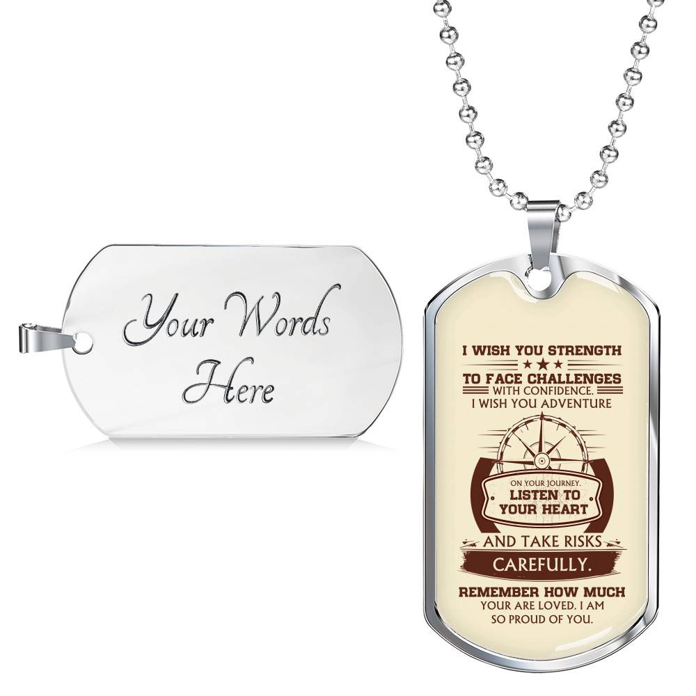 To My Son I Wish You Strength to Face Challenges with Confidence I Wish You Adventure Dog Tag Pendant Necklace - Dog Tag (Silver) To My Son I Wish You Strength to Face Challenges with Confidence I Wish You Adventure Dog Tag Pendant Necklace - Dog Tag (Silver)