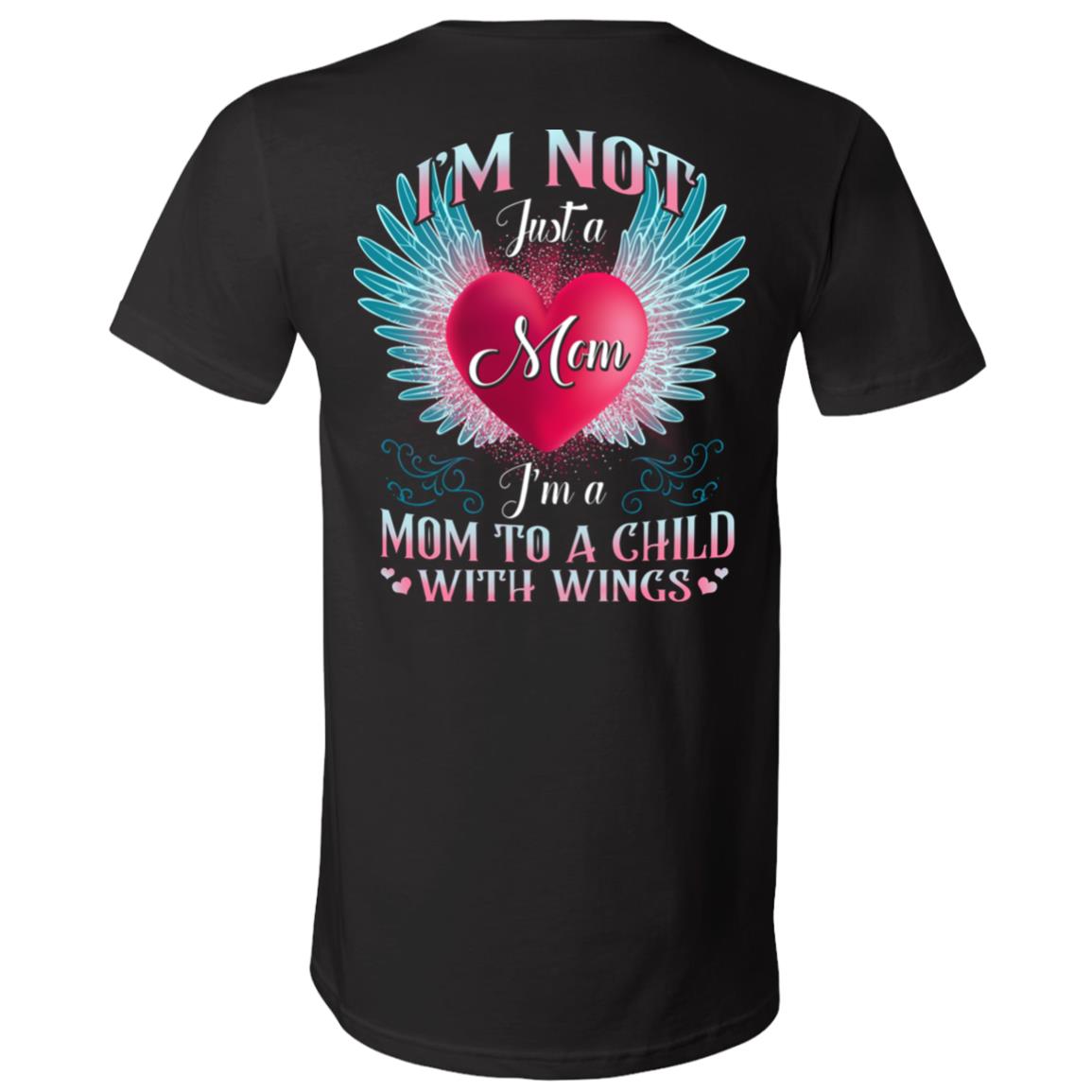 I'm Not Just A Mom I'm A Mom To A Child With Wings Print On Back T-Shirt Only - Loss Of Son Memorial V-Neck Tee, Black, V-Neck T-Shirt