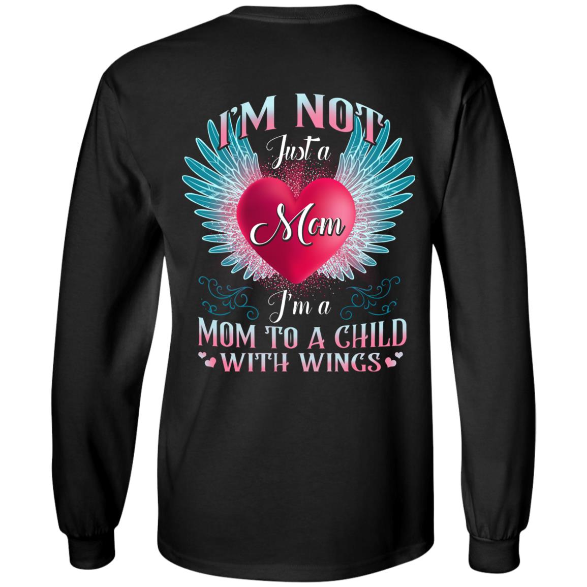 I'm Not Just A Mom I'm A Mom To A Child With Wings Print On Back Hoodie - Sweatshirt - Son Memorial Long Sleeve, Black, Long Sleeve