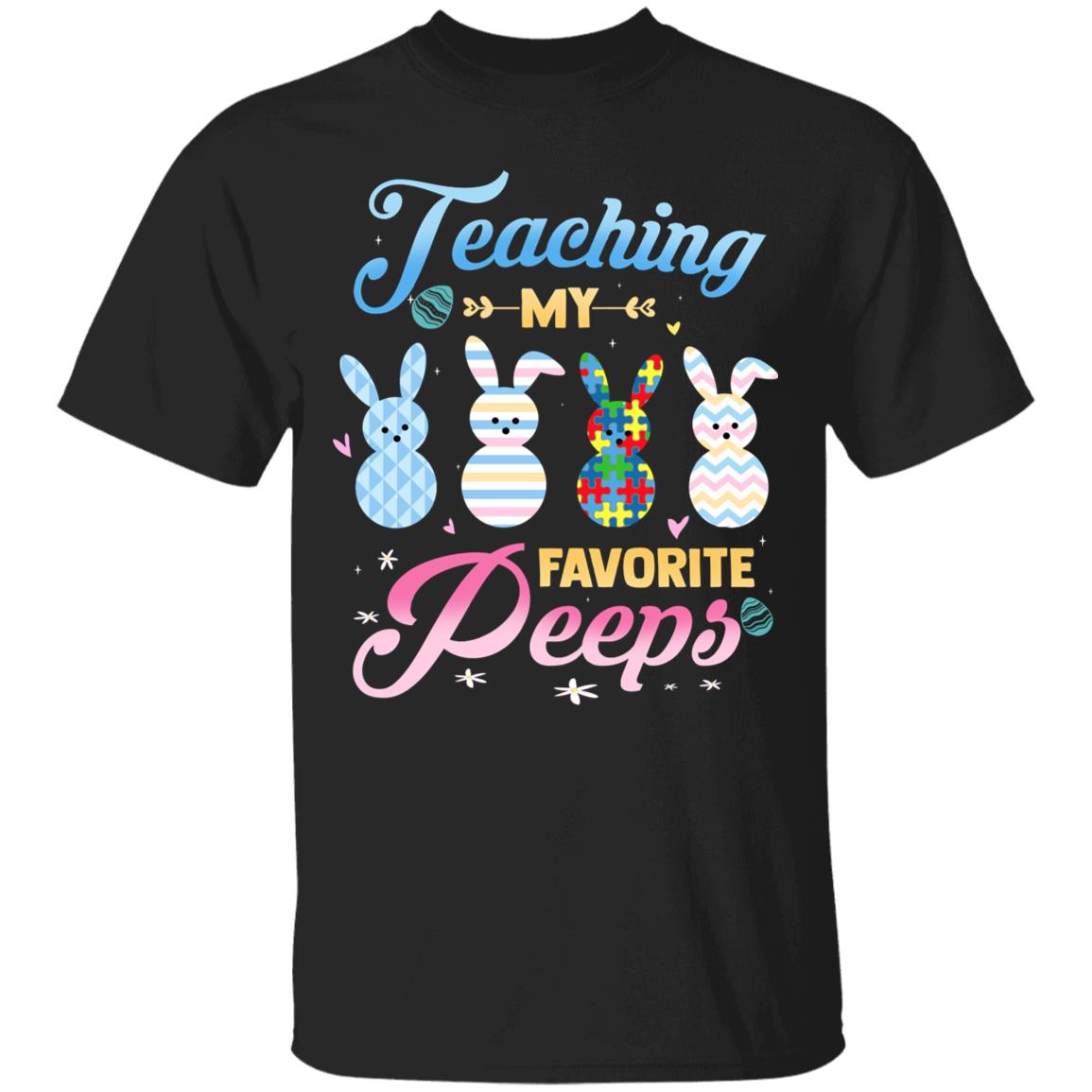 Teaching My Favorite Peeps Autism T-Shirt, Black, Unisex T-Shirt