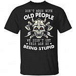 Don't Mess With Old People We Didn't Shirt, Black, Unisex T-Shirt