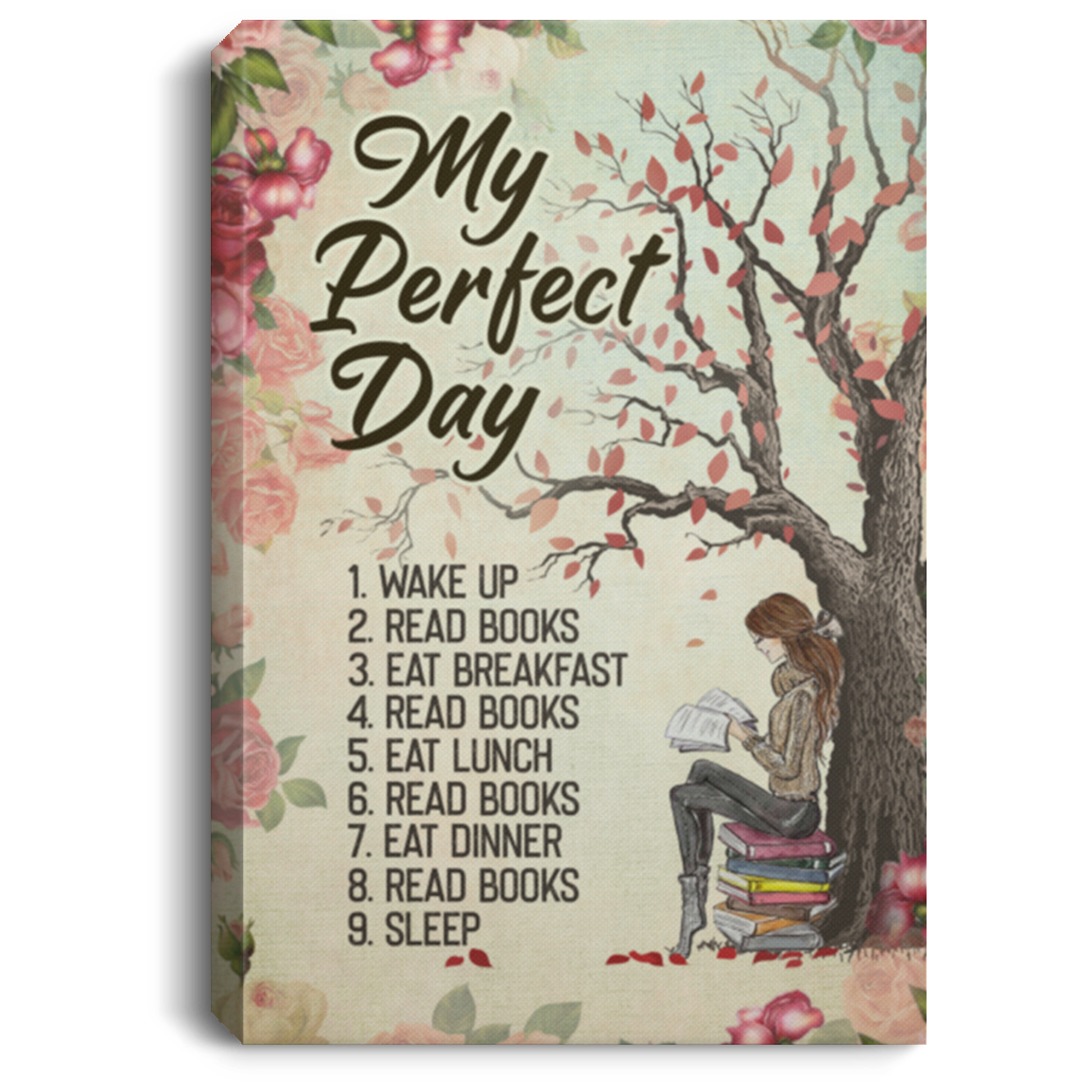 Girl Reading Book My Perfect Day Wake Up Read Books Floral Gallery Wrapped Framed Canvas Prints - Unframed Poster, White, 0.75'' Framed Canvas Girl Reading Book My Perfect Day Wake Up Read Books Floral Gallery Wrapped Framed Canvas Prints - Unframed Poster, White, 0.75'' Framed Canvas