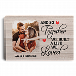Personalized Custom Photo And So Together We Built A Life We Loved Framed Canvas Prints - Unframed Poster, White, 0.75'' Framed Canvas Personalized Custom Photo And So Together We Built A Life We Loved Framed Canvas Prints - Unframed Poster, White, 0.75'' Framed Canvas