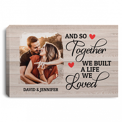 Personalized Custom Photo And So Together We Built A Life We Loved Framed Canvas Prints - Unframed Poster, White, 0.75'' Framed Canvas