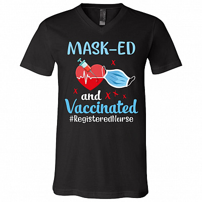 Masked And Vaccinated RN Nurse 2021 T-shirt - V-neck - Nurse Quarantine Healthcare Worker Shirt, Black, V-Neck T-Shirt