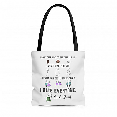 I Don't Care What's Your Colour What's Your Sexual I Hate Every One Fuck You All Over Print Tote Bag – Shoulder Bag – Reusable Grocery Shopping Bag