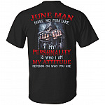 June Man Make No Mistake My Personality Is Who I Am My Attitude Depends On Who You Are Print On Back T-Shirt Only, Black, Unisex T-Shirt