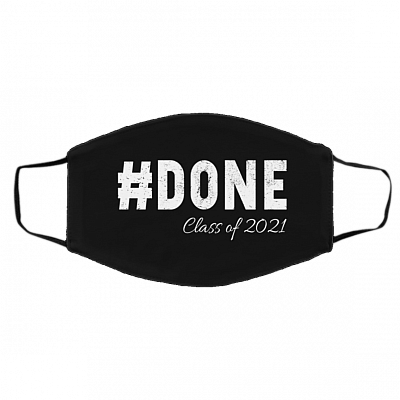 Done Class Of 2021 Washable Reusable Custom - Printed Cloth Face Mask Cover, White, Cloth Face Cover – Medium/Large
