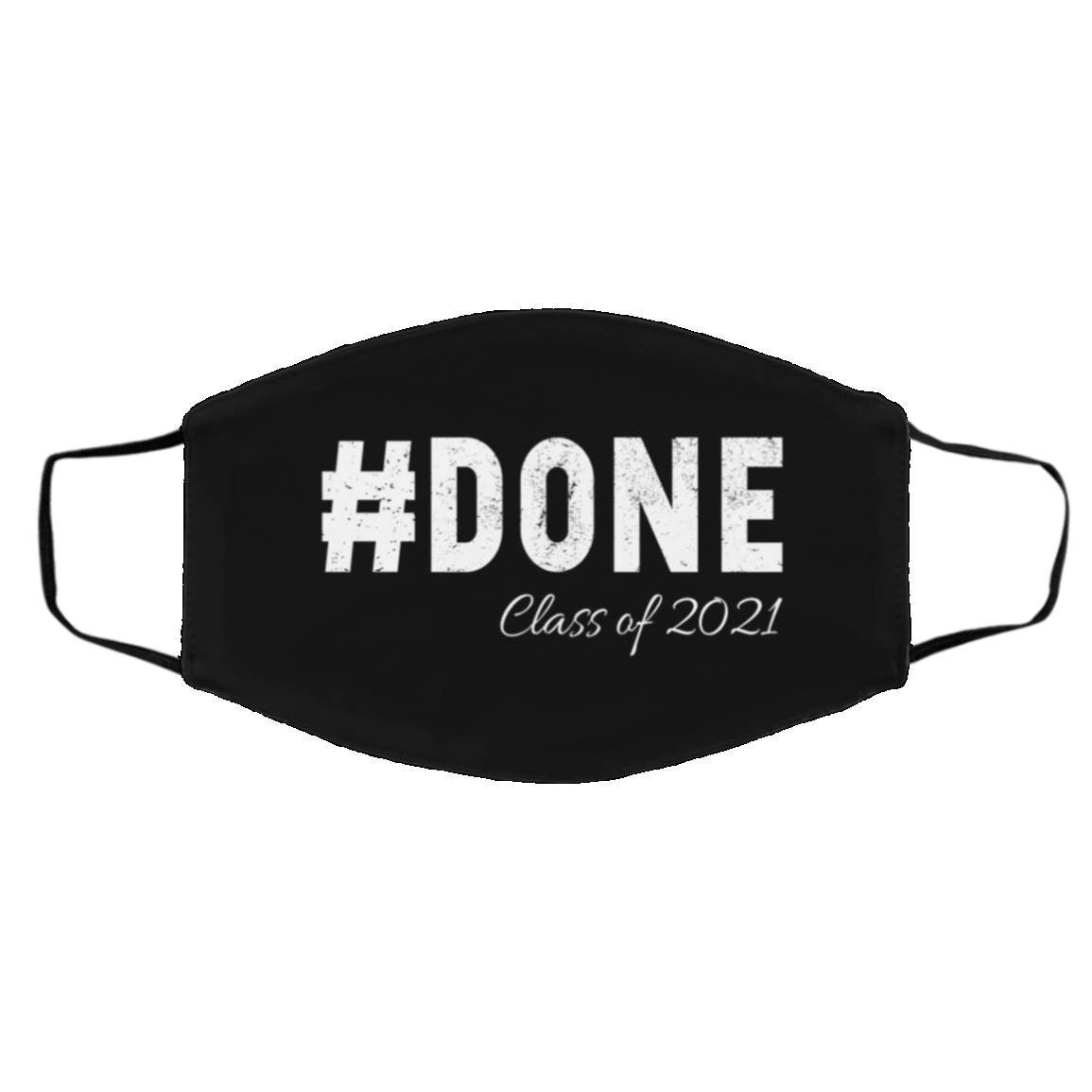 Done Class Of 2021 Washable Reusable Custom - Printed Cloth Face Mask Cover, White, Cloth Face Cover – Medium/Large Done Class Of 2021 Washable Reusable Custom - Printed Cloth Face Mask Cover, White, Cloth Face Cover – Medium/Large