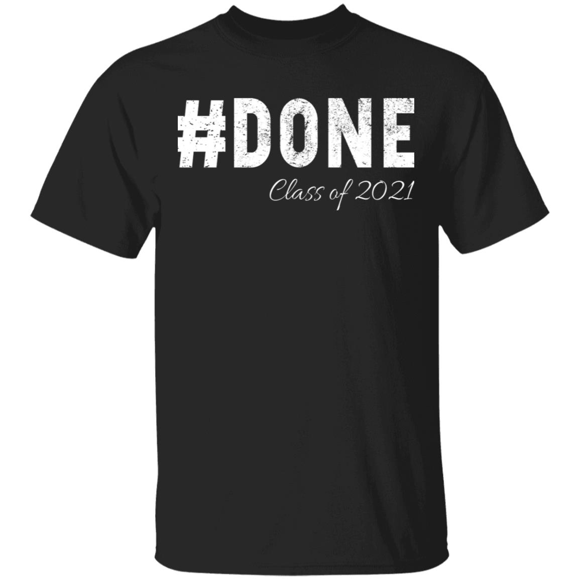 Done Class Of 2021 T-Shirt, Black, Unisex T-Shirt