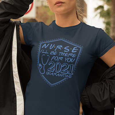Alternative view of Nurse I'll Be There For You 2021 Quarantine T-shirt - V-neck - Nurse's Week 2021 Shirt