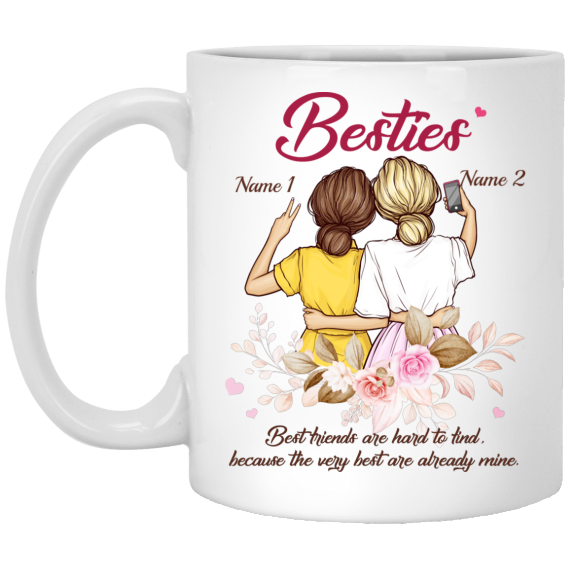Personalized to My Bestie the Very Best Are Already Mine - Gift for Best Friends Ceramic Coffee Mug - Travel Mug, White, 11 oz. White Mug Personalized to My Bestie the Very Best Are Already Mine - Gift for Best Friends Ceramic Coffee Mug - Travel Mug, White, 11 oz. White Mug