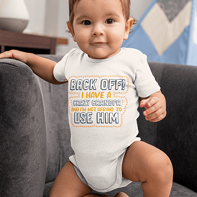 Alternative view of Back Off I Have A Crazy Grandpa And I'm Not To Afraid To Use Him Funny Baby Onesie - Baby Infant Bodysuit