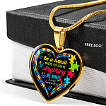 In A World Where You Can Be Anything Be Kind Autism Awareness Heart Pendant Necklace - Heart Luxury Necklace (Gold Plated)