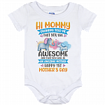 Hi Mommy Grandpa Told Me That You Are Awesome Happy 1st Mother's Day Baby Onesie - Baby Toddlers Bodysuit, White, Baby Onesie - 12 Month
