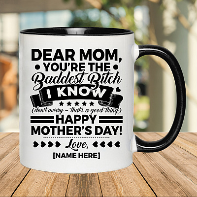 Alternative view of Personalized Dear Mom You're The Baddest Bitch I Know Happy Mother's Day Accent Mug - Ceramic Coffee Mug
