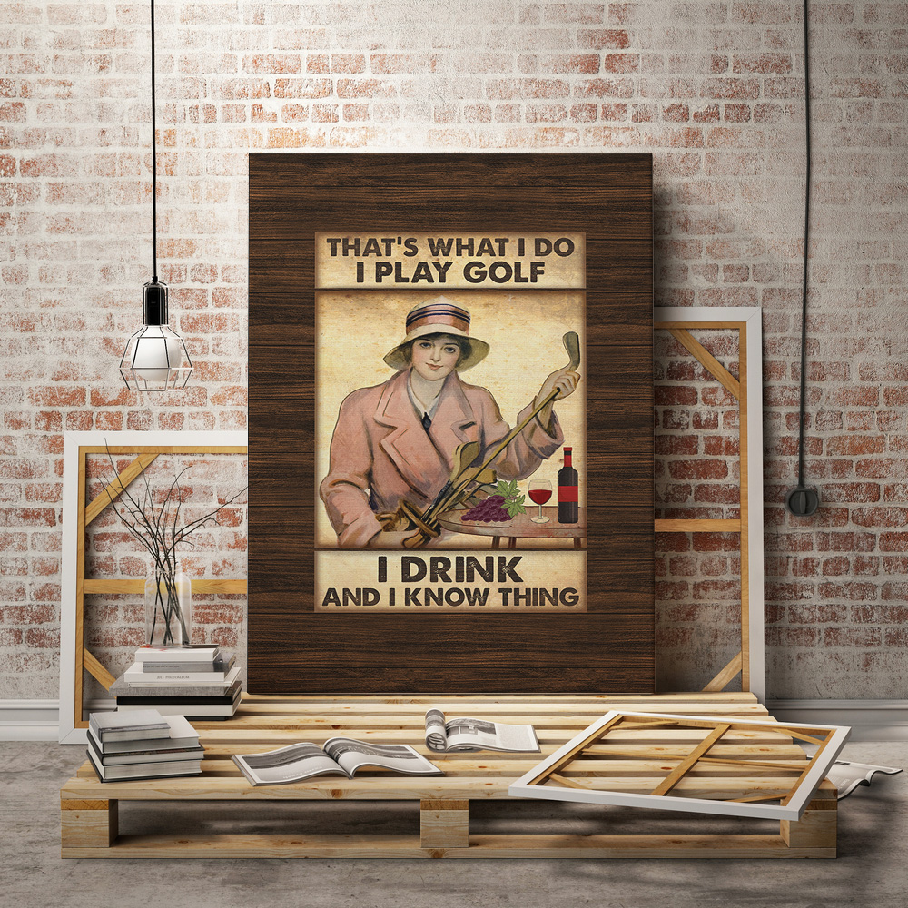 I Play Goft I Drink And I Know Thing