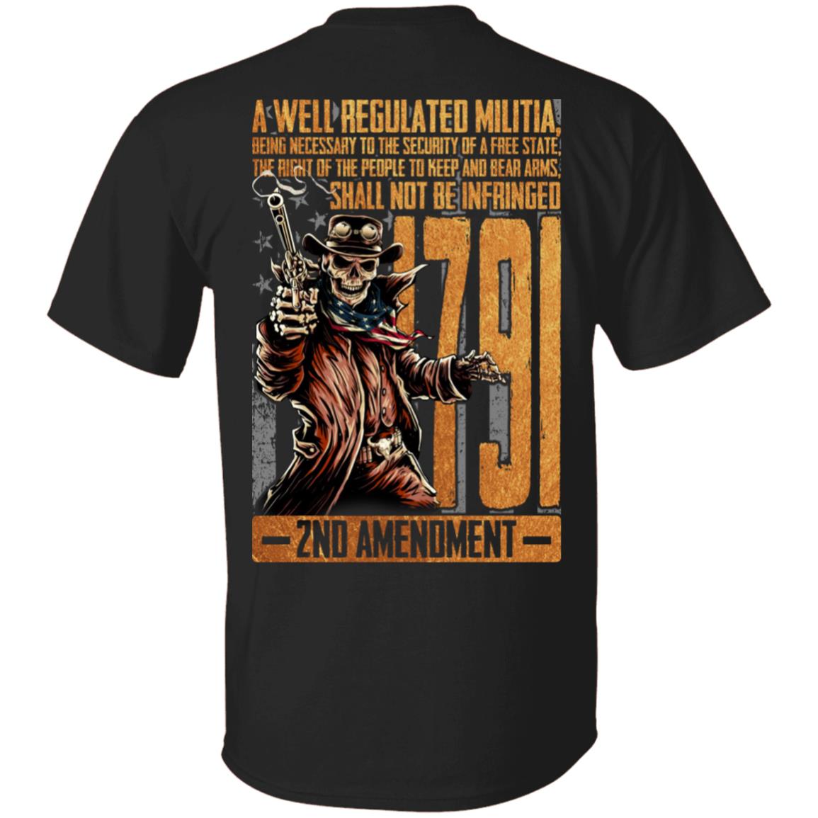 1791 2nd Amendment A Well Regulated Militia Print On Back Shirt - 1791 2nd Amendment Shirt, Black, Unisex T-Shirt