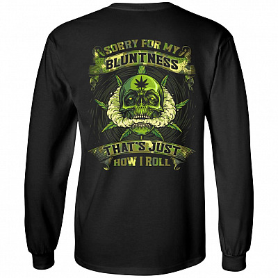 Sorry For My Bluntness That's Just How I Roll Print On Back Only Hoodie - Sweatshirt - Long Sleeve, Black, Long Sleeve