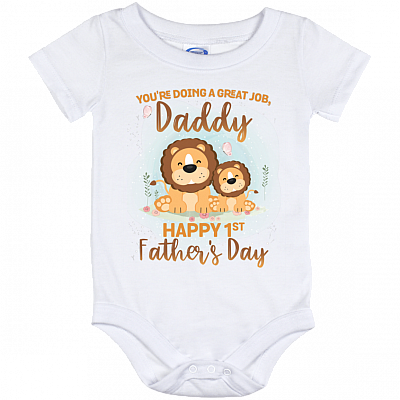 You're Doing A Great Job Daddy Happy 1st Father's Day Baby Onesie - Baby Toddlers Bodysuit, White, Baby Onesie - 12 Month
