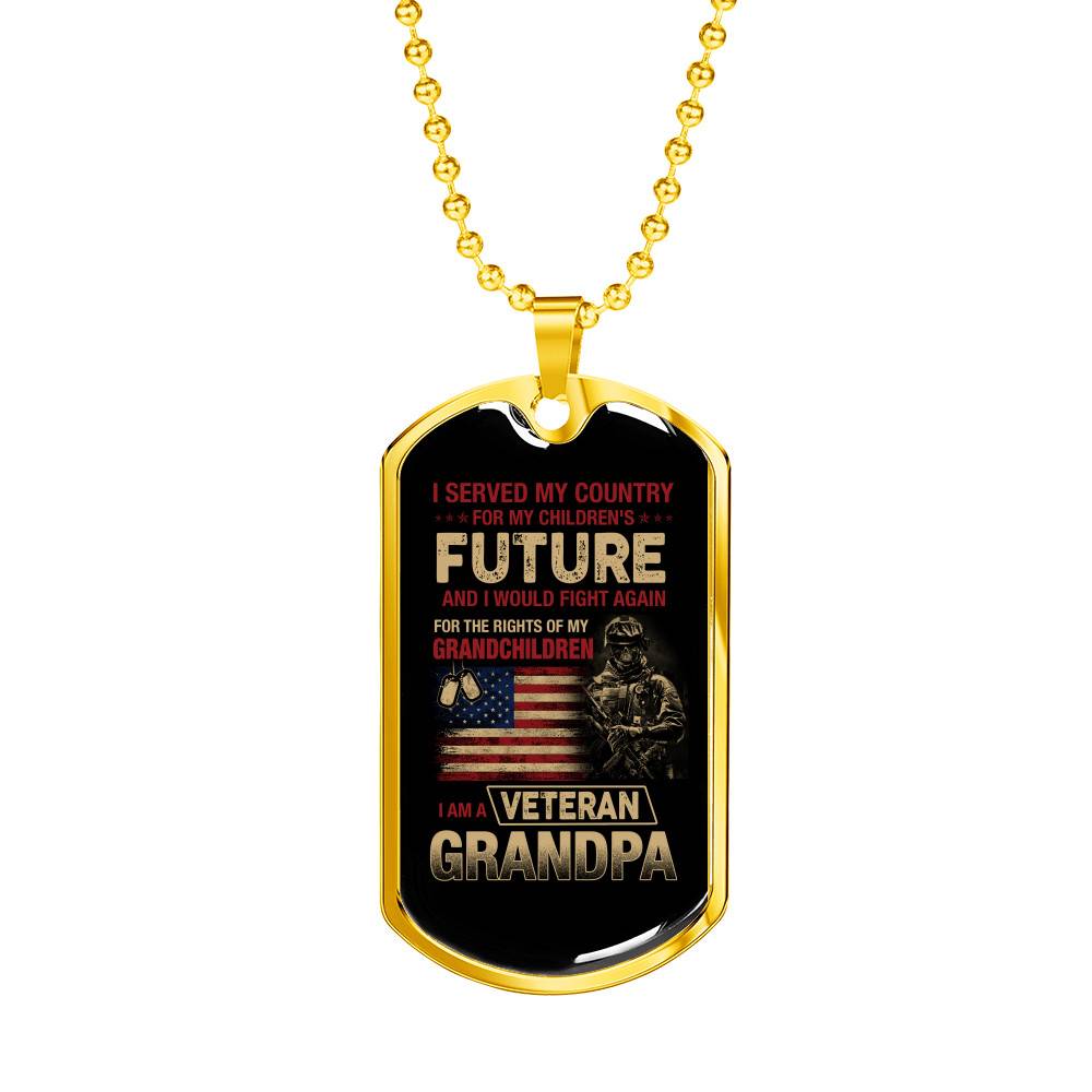 I Served My Country For My Children's Future I Would Fight Again I Am A Veteran Grandpa Dog Tag Pendant Necklace - Dog Tag (Gold Plated) I Served My Country For My Children's Future I Would Fight Again I Am A Veteran Grandpa Dog Tag Pendant Necklace - Dog Tag (Gold Plated)