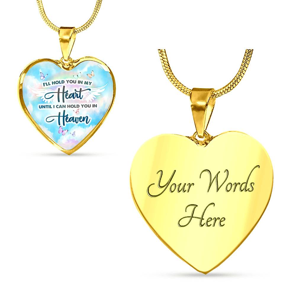 I'll Hold You In My Heart Until I Can Hold You In Heaven Heart Pendant Necklace - Heart Luxury Necklace (Gold Plated) I'll Hold You In My Heart Until I Can Hold You In Heaven Heart Pendant Necklace - Heart Luxury Necklace (Gold Plated)