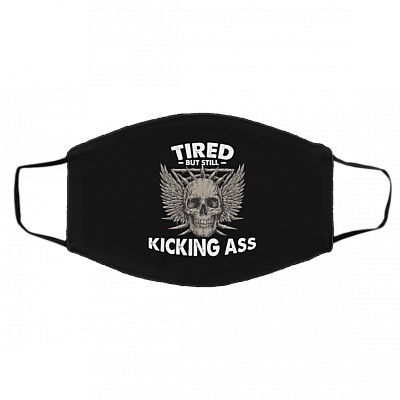 Tired But Still Kicking Ass Washable Reusable Custom Printed Cloth Face Mask Cover, White, Cloth Face Cover – Medium/Large