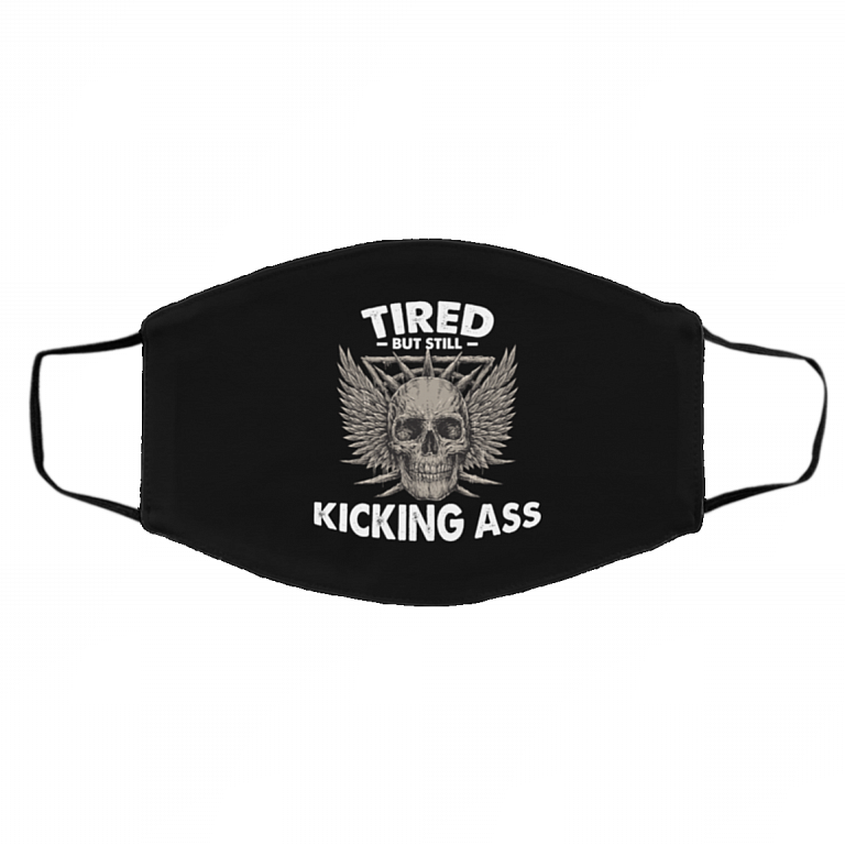 Tired But Still Kicking Ass Washable Reusable Custom Printed Cloth Face Mask Cover, White, Cloth Face Cover – Medium/Large