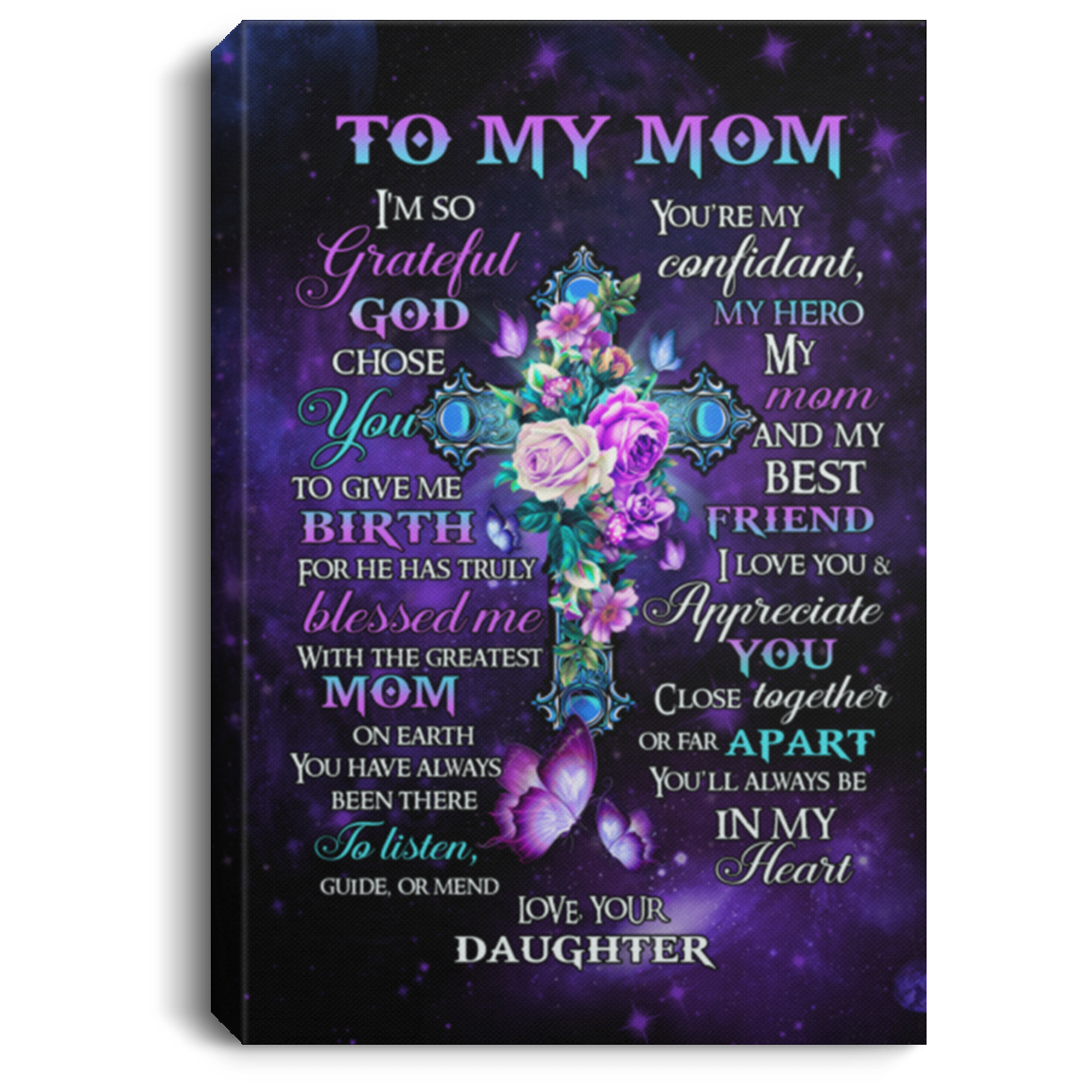 To My Mom I'm So Grateful God Chose You to Give Me Birth Cross Floral Wrapped Framed Canvas Prints - Unframed Poster, White, 0.75'' Framed Canvas To My Mom I'm So Grateful God Chose You to Give Me Birth Cross Floral Wrapped Framed Canvas Prints - Unframed Poster, White, 0.75'' Framed Canvas
