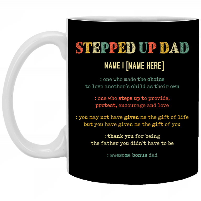 Personalized Stepped Up Dad One Who Made the Choice Father's Day Mug - Beer Stein - Water Bottle - Color Changing Mug, Black, 11 oz. White Mug