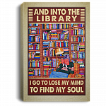 And into the Library I Go to Lose My Mind and Find My Soul Wrapped Framed Canvas - Unframed Poster, White, 0.75'' Framed Canvas