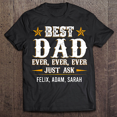 Alternative view of Personalized Best Dad Ever Just Ask T-Shirt - Funny Father's Day Gift