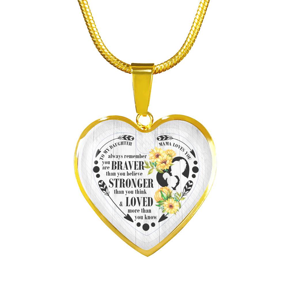 To My Daughter Always Remember You Are Braver Than You Believe Mama Loves You Heart Pendant Necklace - Heart Luxury Necklace (Gold Plated) To My Daughter Always Remember You Are Braver Than You Believe Mama Loves You Heart Pendant Necklace - Heart Luxury Necklace (Gold Plated)