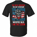 The Devil Whispers You Can't Withstand The Storm The Veteran Whispers Back I Am The Storm Print On Back Only T-Shirt, Black, Unisex T-Shirt