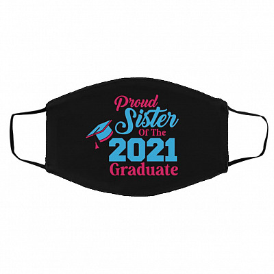Proud Sister Of The 2021 Graduate, Black, Cloth Face Cover – Medium/Large