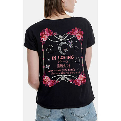 Alternative view of Personalized In Loving Memory Your Wings Were Ready But Our Hearts Were Not Memorial Print Back Only T-shirt