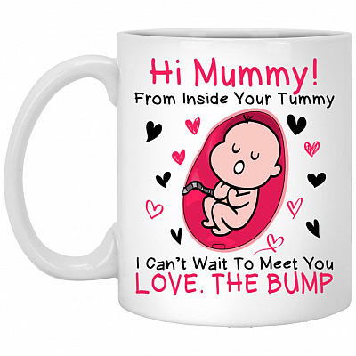 Hi Mummy From Inside Your Tummy Gifts, White, 11 oz. White Mug