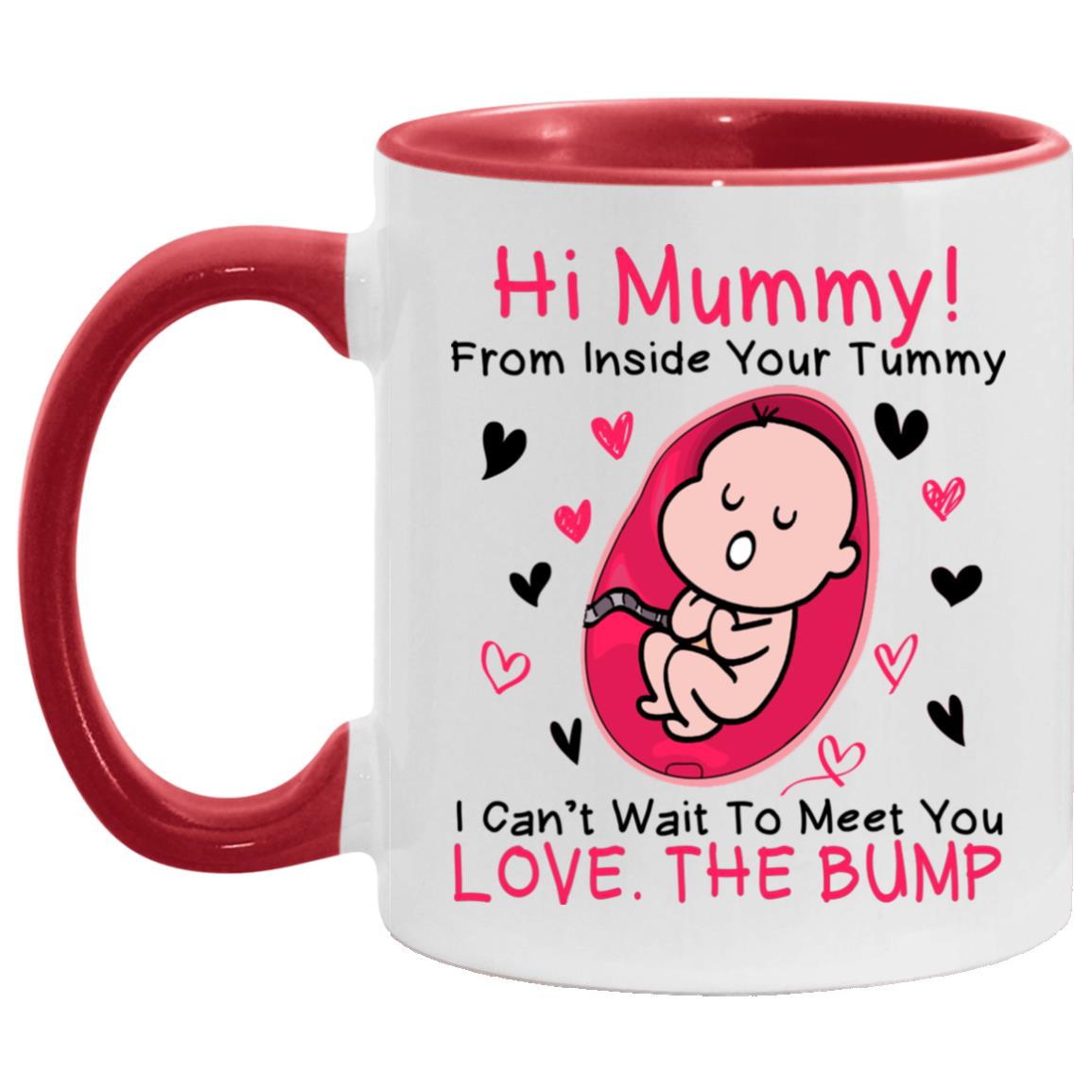 Hi Mummy From Inside Your TummyGifts, White/Red, 11 oz. Accent Mug Hi Mummy From Inside Your TummyGifts, White/Red, 11 oz. Accent Mug