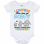 Elephant I Confirm Mom Loves You Daddy I Recently Saw Her Heart From Inside Baby Onesie-Baby Infant Bodysuit, White, Baby Onesie - 12 Month