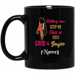 Personalized Nothing Can Stop Me Class of 2021 Grad and Boujee Coffee Mug - Water Bottle, Black, 11 oz. Black Mug