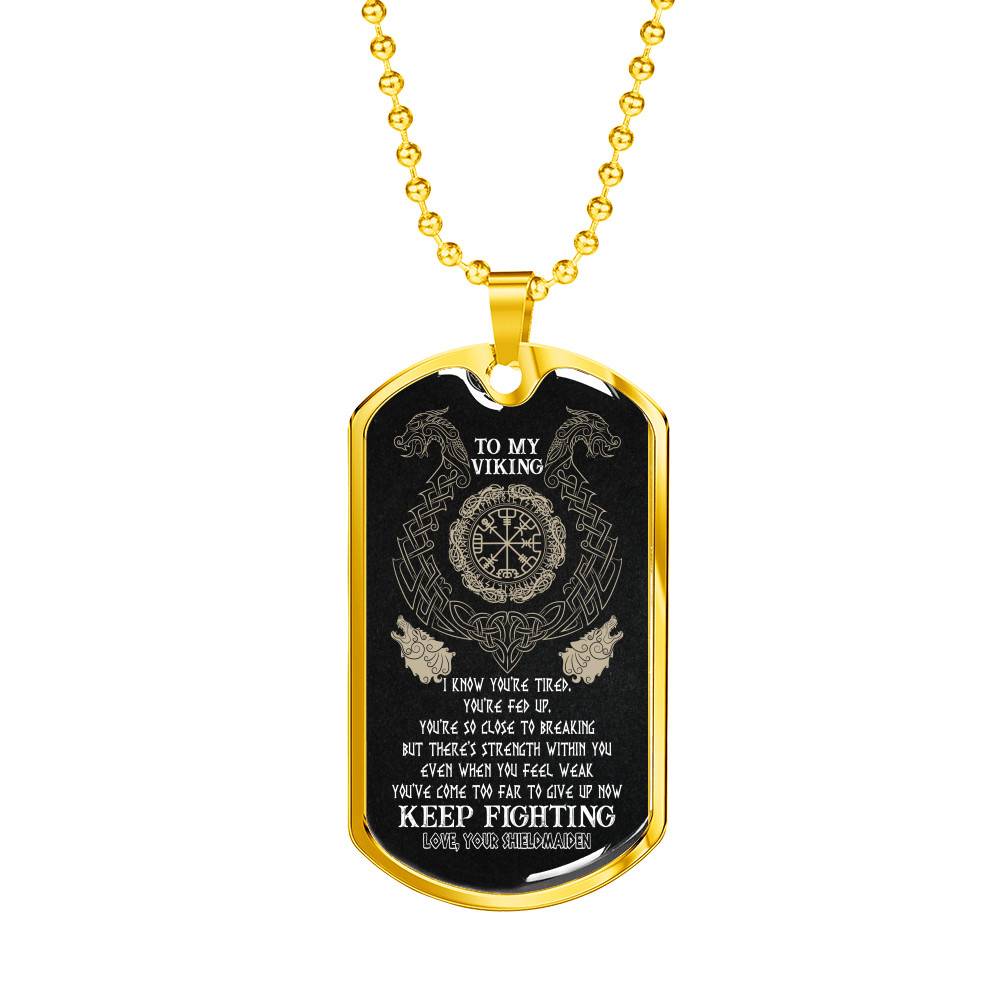 To My Viking I Know You're Tired You're Fed Up You're So Close To Breaking From Shieldmaiden Dog Tag Pendant Necklace - Dog Tag (Gold Plated) To My Viking I Know You're Tired You're Fed Up You're So Close To Breaking From Shieldmaiden Dog Tag Pendant Necklace - Dog Tag (Gold Plated)
