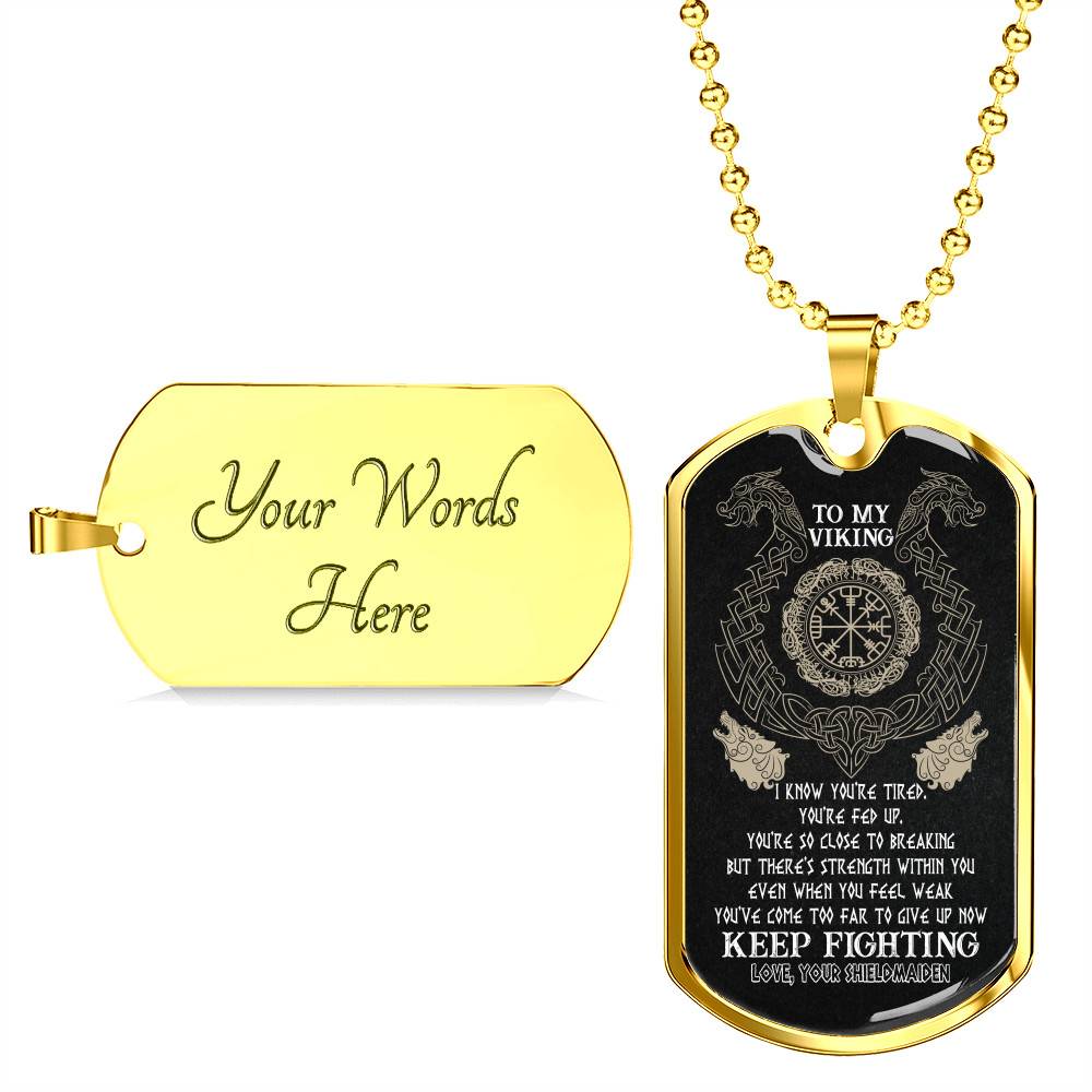 To My Viking I Know You're Tired You're Fed Up You're So Close To Breaking From Shieldmaiden Dog Tag Pendant Necklace - Dog Tag (Gold Plated) To My Viking I Know You're Tired You're Fed Up You're So Close To Breaking From Shieldmaiden Dog Tag Pendant Necklace - Dog Tag (Gold Plated)