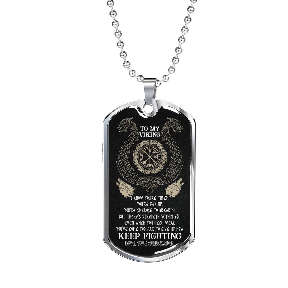 To My Viking I Know You're Tired You're Fed Up You're So Close To Breaking From Shieldmaiden Dog Tag Pendant Necklace - Dog Tag (Silver) To My Viking I Know You're Tired You're Fed Up You're So Close To Breaking From Shieldmaiden Dog Tag Pendant Necklace - Dog Tag (Silver)