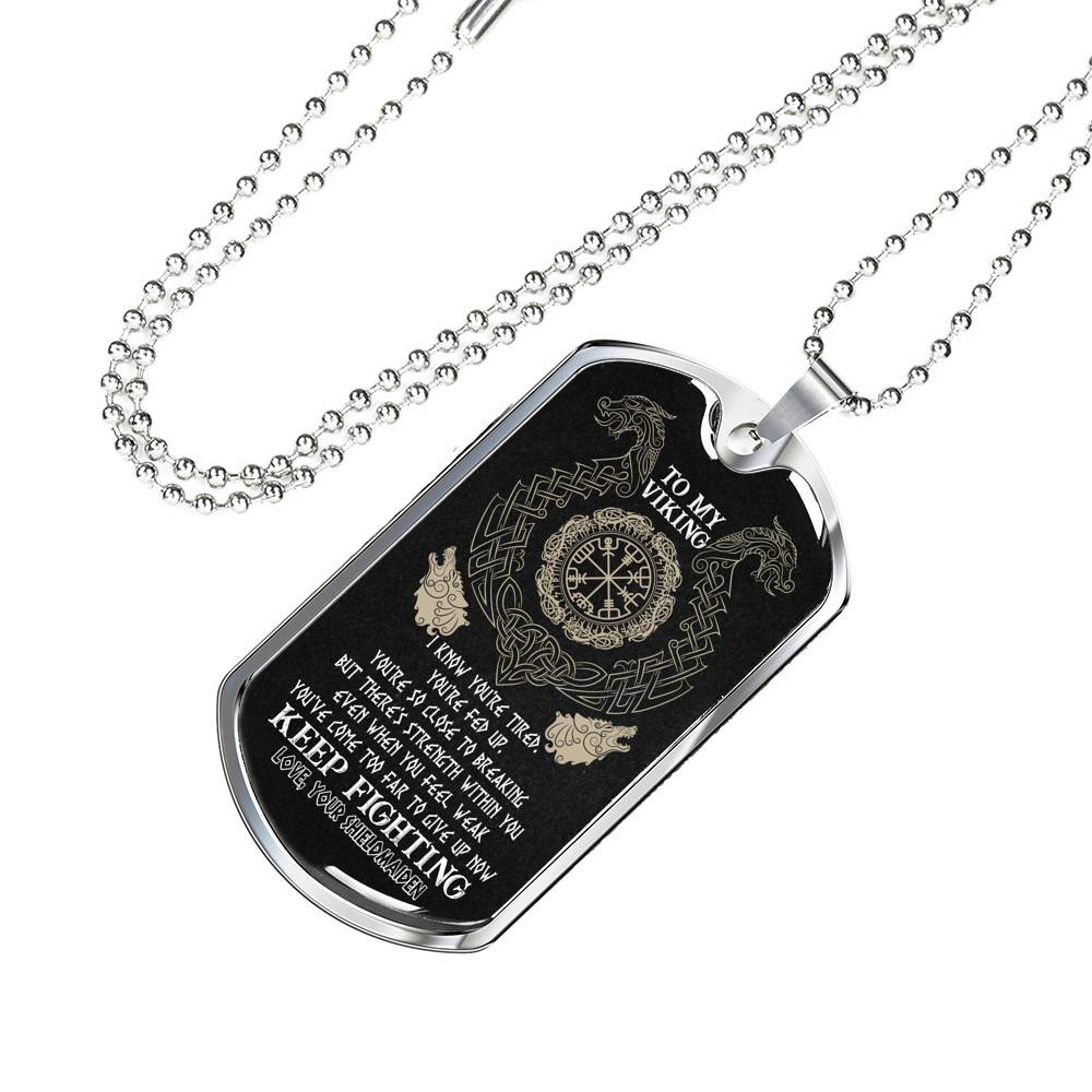 To My Viking I Know You're Tired You're Fed Up You're So Close To Breaking From Shieldmaiden Dog Tag Pendant Necklace - Dog Tag (Silver) To My Viking I Know You're Tired You're Fed Up You're So Close To Breaking From Shieldmaiden Dog Tag Pendant Necklace - Dog Tag (Silver)