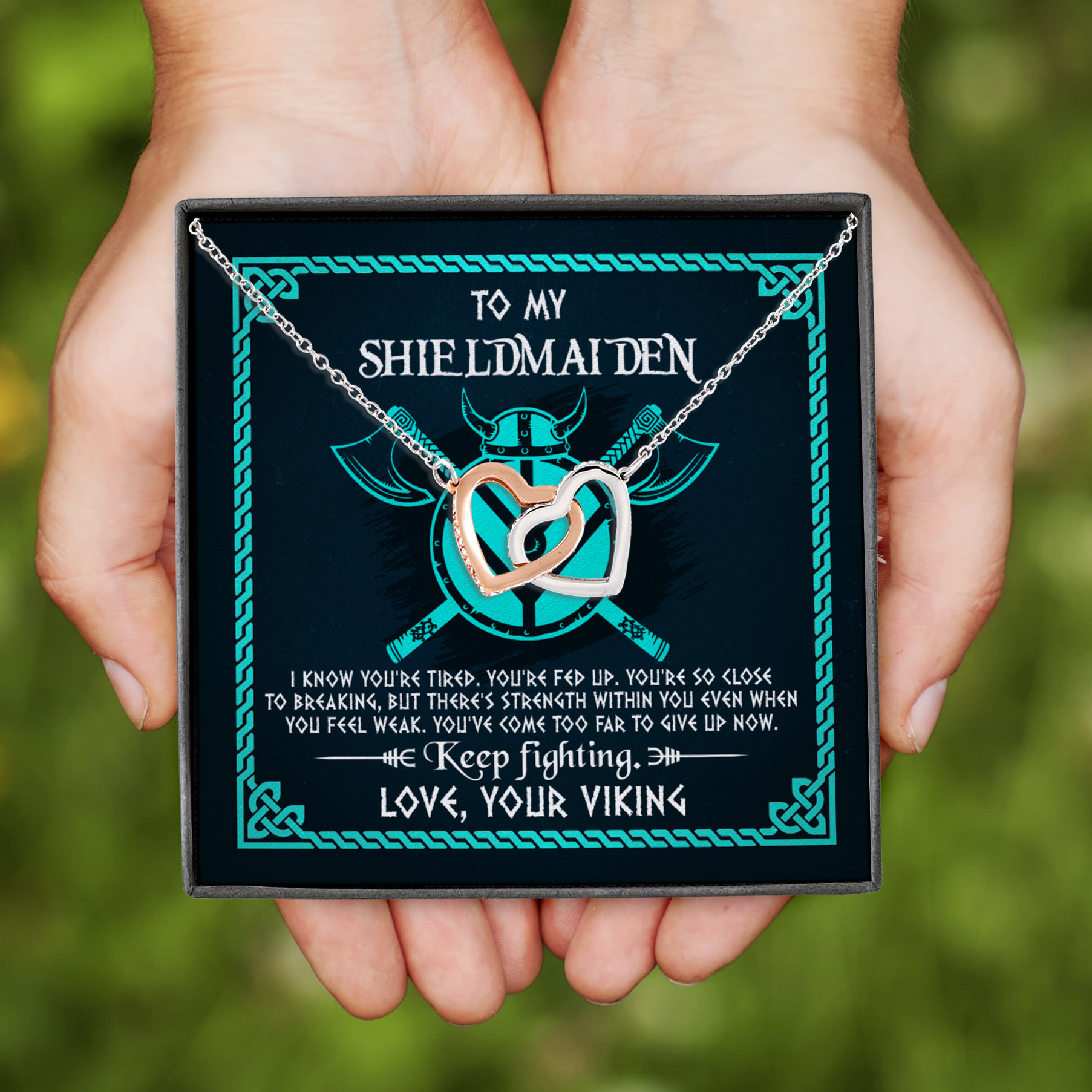 1VT. To My Shieldmaiden I Know You're Tired Interlocking Hearts Necklace