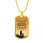 Mom To My Son Never Forget that I Love You Life Is Filled with Hard Times Dog Tag Pendant Necklace - Dog Tag (Gold Plated) Mom To My Son Never Forget that I Love You Life Is Filled with Hard Times Dog Tag Pendant Necklace - Dog Tag (Gold Plated)