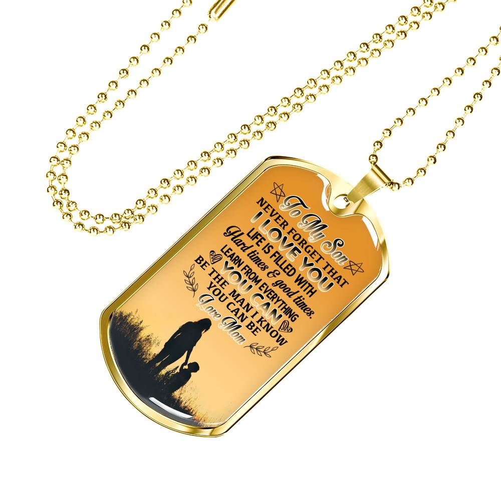 Mom To My Son Never Forget that I Love You Life Is Filled with Hard Times Dog Tag Pendant Necklace - Dog Tag (Gold Plated) Mom To My Son Never Forget that I Love You Life Is Filled with Hard Times Dog Tag Pendant Necklace - Dog Tag (Gold Plated)