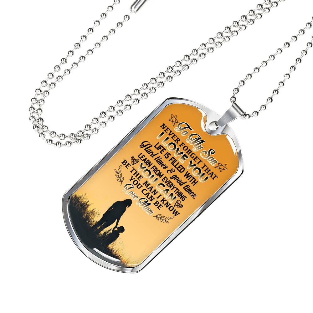 Mom To My Son Never Forget that I Love You Life Is Filled with Hard Times Dog Tag Pendant Necklace - Dog Tag (Silver) Mom To My Son Never Forget that I Love You Life Is Filled with Hard Times Dog Tag Pendant Necklace - Dog Tag (Silver)