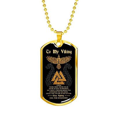 To My Viking I Know You're Tired You're Fed Up Keep Fighting Love Your Shieldmaiden Dog Tag Pendant Necklace - Dog Tag (Gold Plated)
