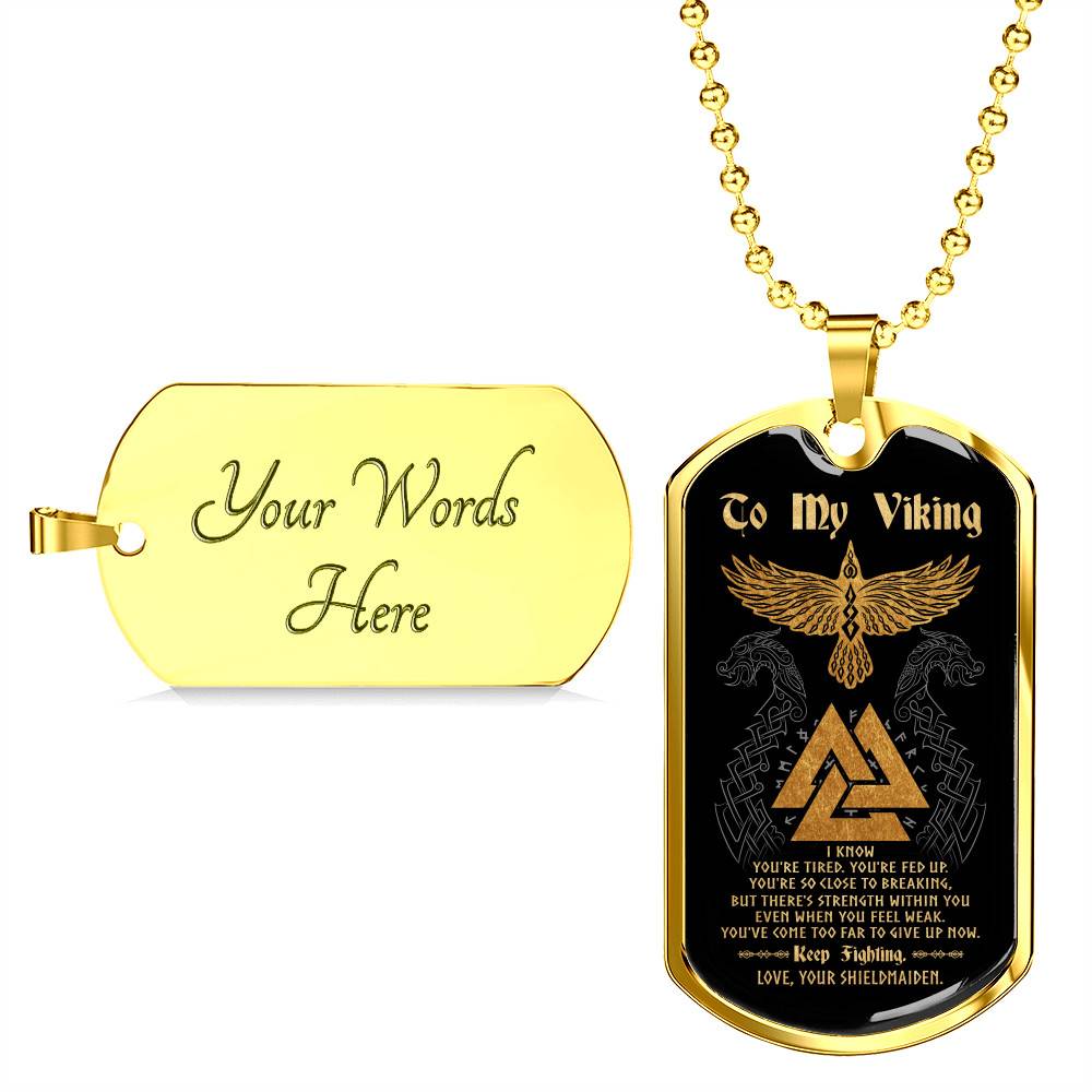 To My Viking I Know You're Tired You're Fed Up Keep Fighting Love Your Shieldmaiden Dog Tag Pendant Necklace - Dog Tag (Gold Plated) To My Viking I Know You're Tired You're Fed Up Keep Fighting Love Your Shieldmaiden Dog Tag Pendant Necklace - Dog Tag (Gold Plated)
